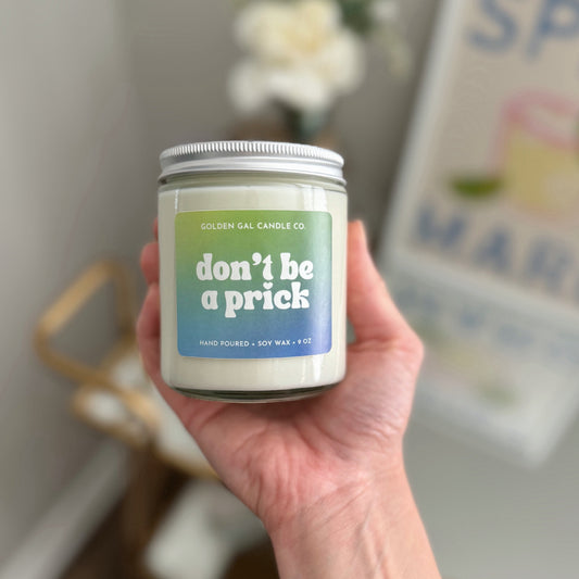 Don't Be A Prick Candle