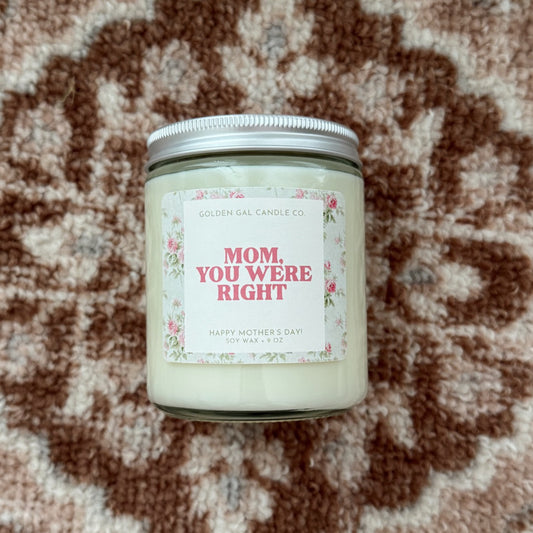 Mom, You Were Right Candle