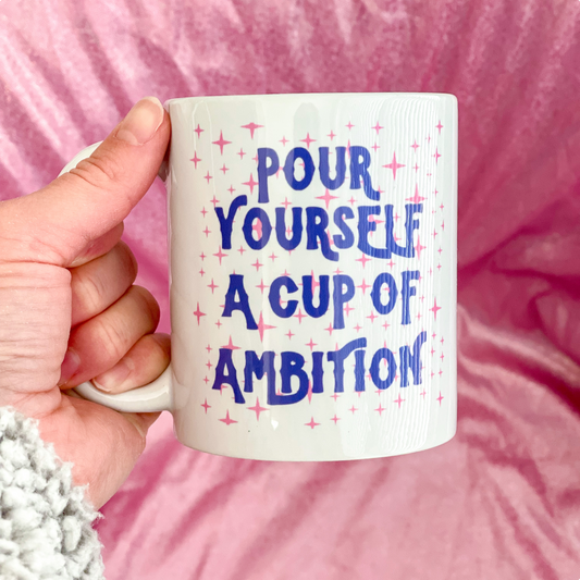 Pour Some Ambition Mug
